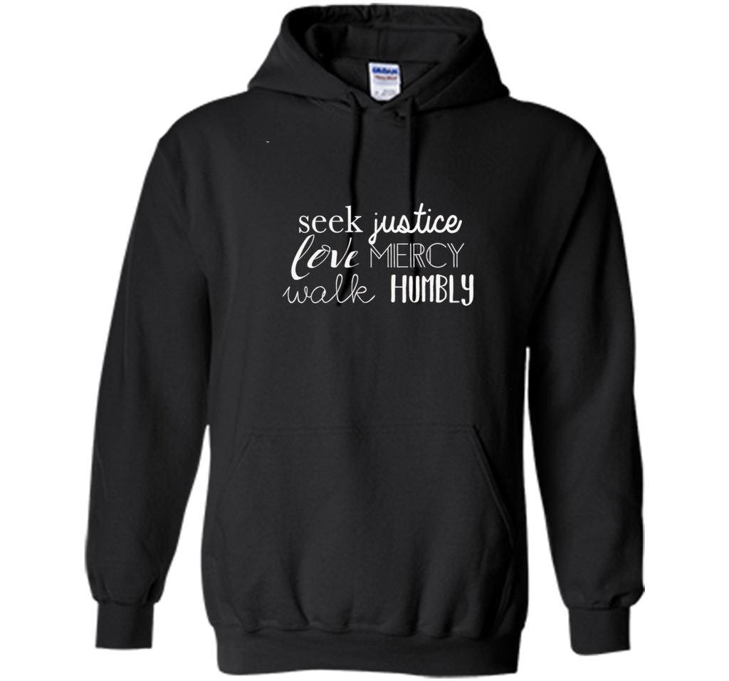 Seek Justice Love Mercy Walk Humbly Tshirt Micah 6:8