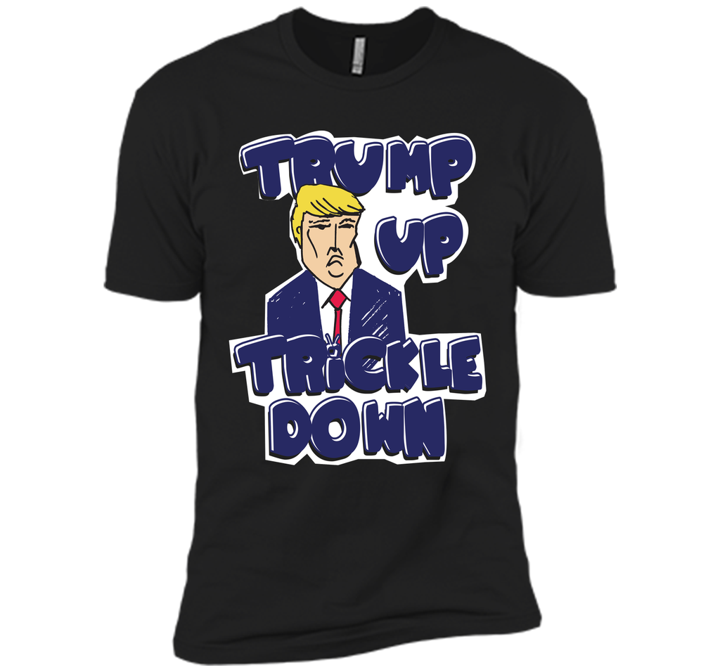 Donald Trump Up Trickle Down Politics 2016 T-Shirt