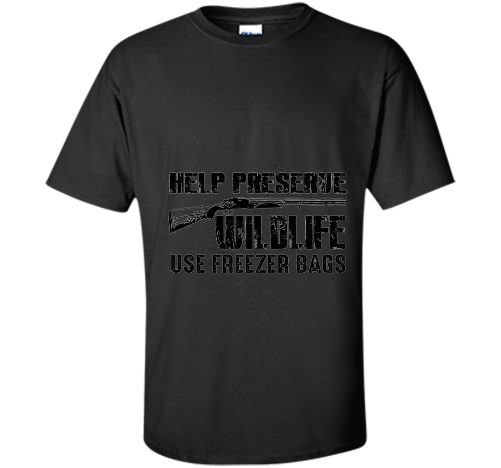 Help Preserve Wildlife Use Freezer Bags T-Shirt