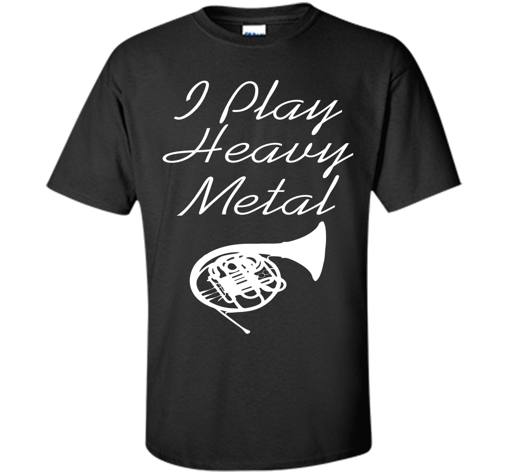 I Play Heavy Metal T-Shirt