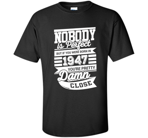 Born In 1947 T-Shirt. Perfect Gift For 69th Birthday.