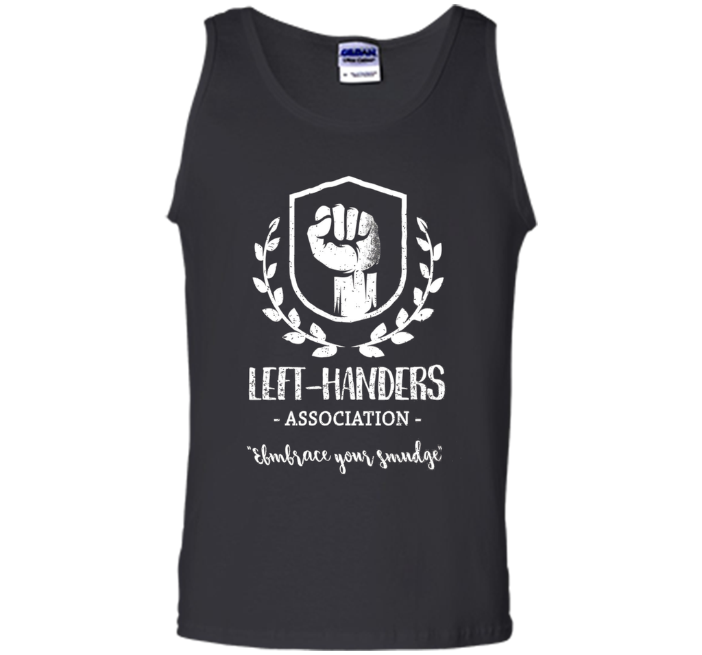 Left-Handers Association Embrace Your Smudge - Funny T-shirt