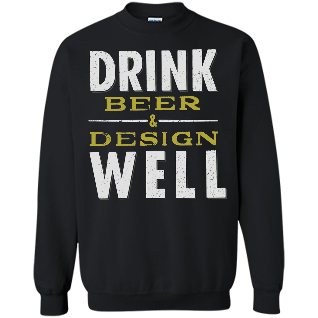 Drink Beer & Design Well T-Shirt