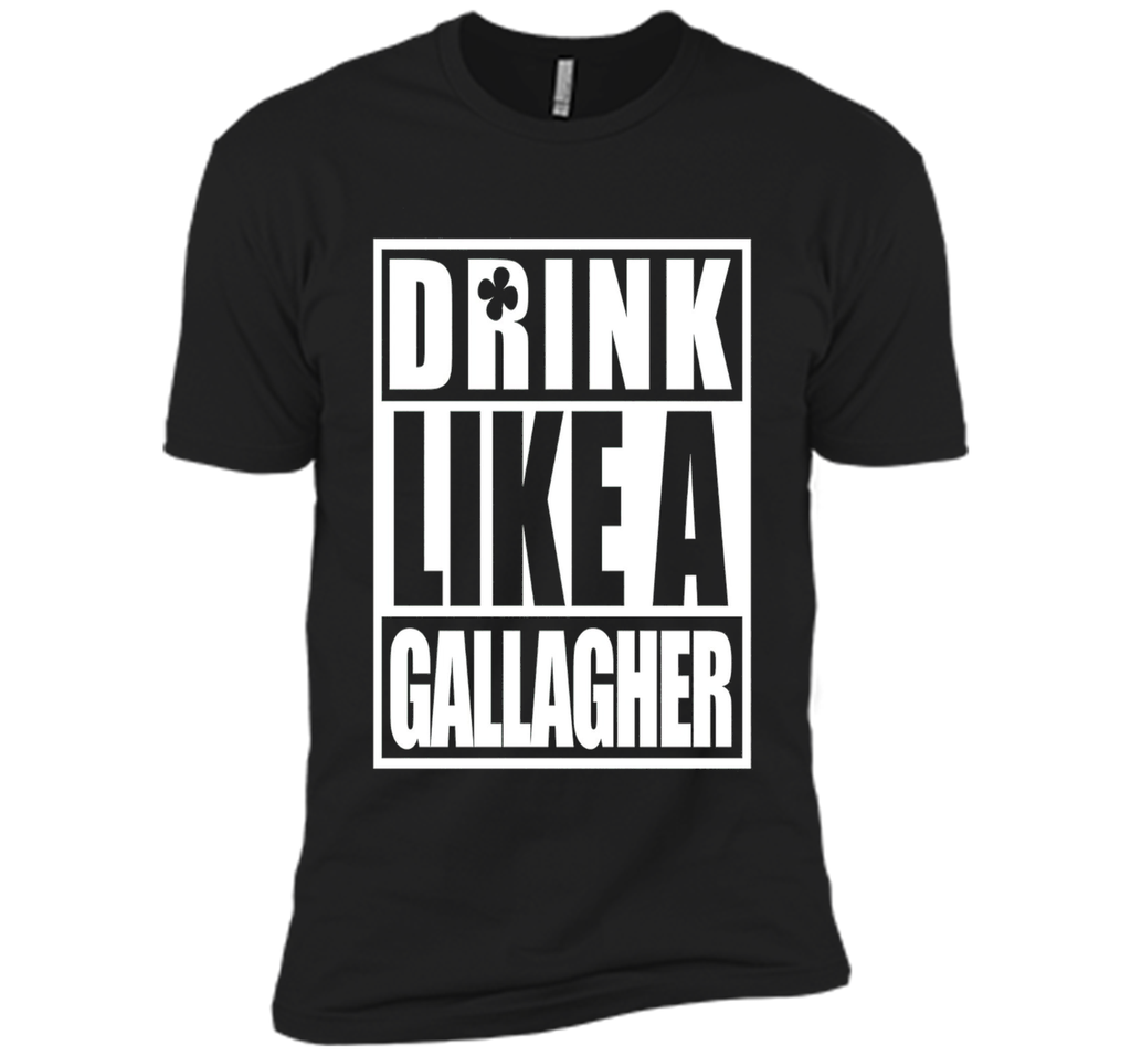 Drink Like A Gallagher T-Shirt Saint Patrick's Day Funny