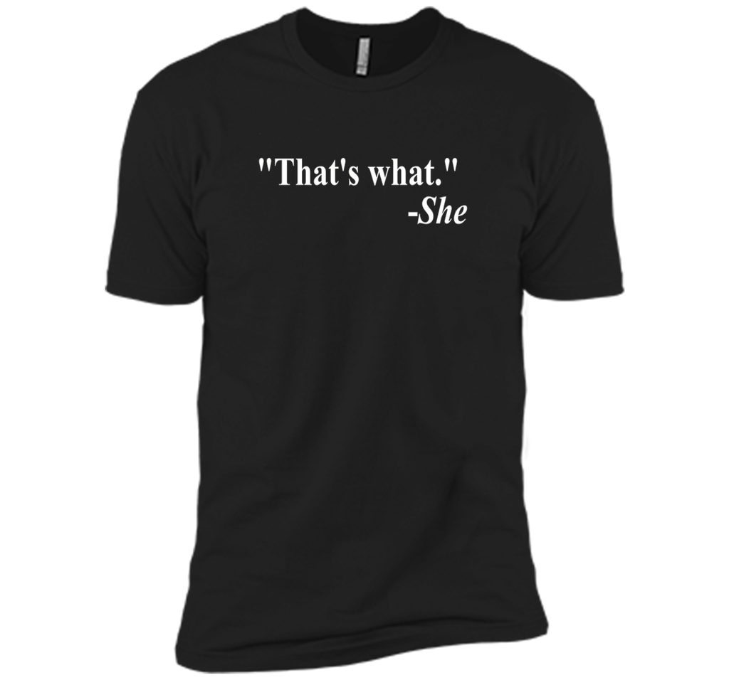 That's What She Said Quote - T-Shirt