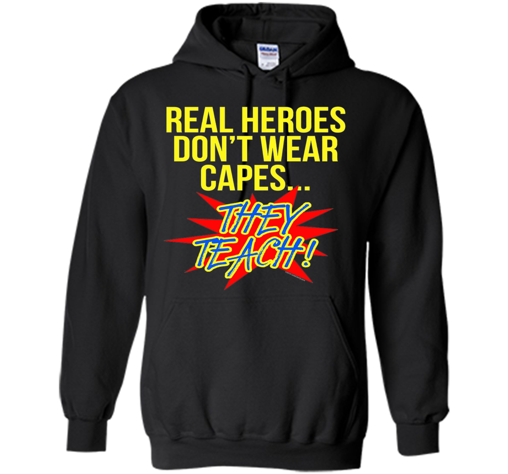 Real Heroes Don't Wear Capes Teacher T-Shirt Superhero Gift