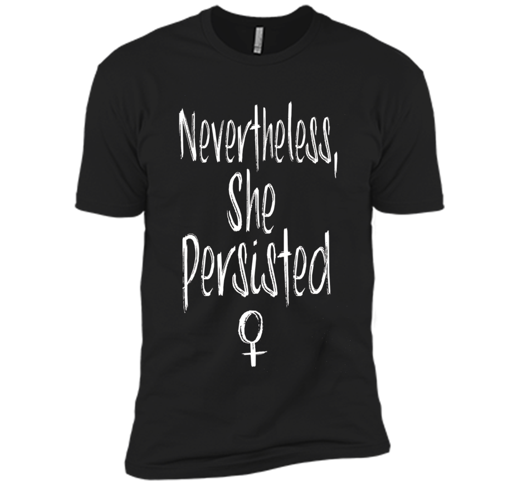 Nevertheless, She Persisted Feminist Shirt