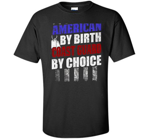 American By Birth Coast Guard T-shirt Armed Force Day cool shirt