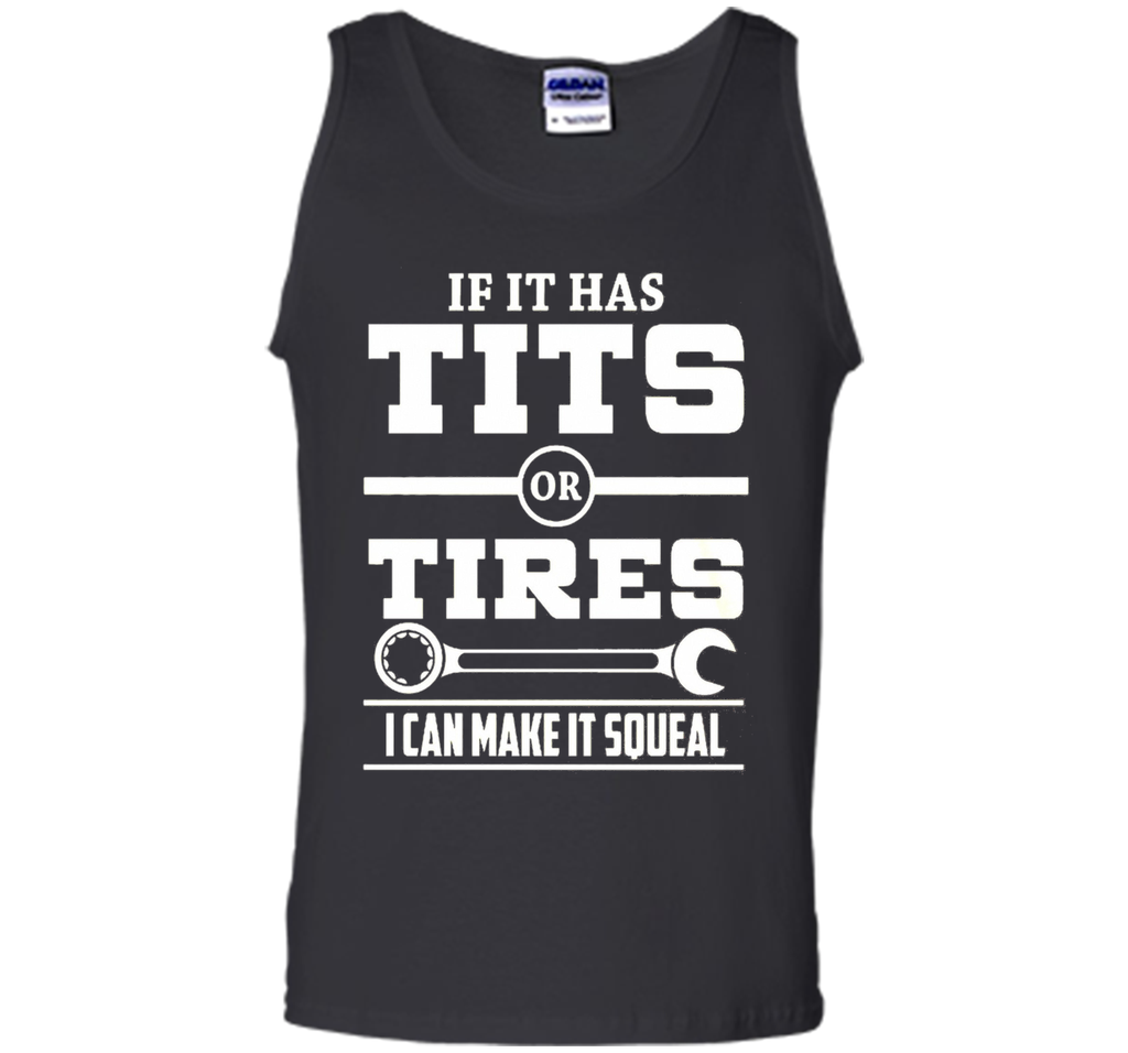 If It Has T-i-t-s Or Tires Mechanic Funny T shirt