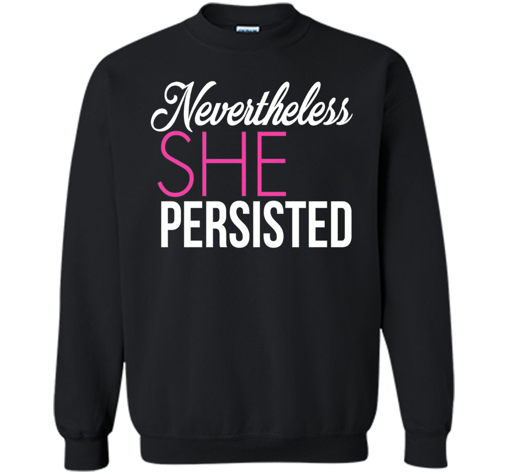Nevertheless She Persisted - Feminist Quote T-Shirt