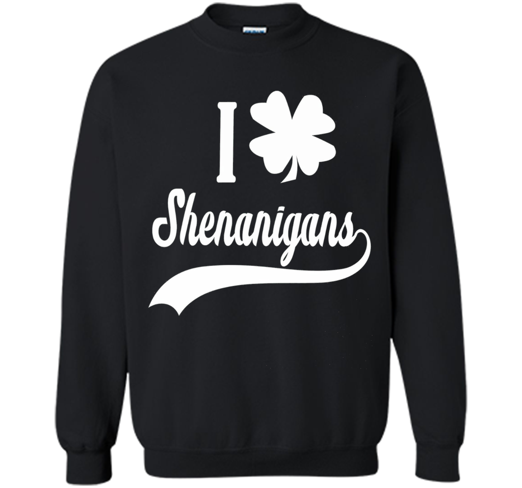 I CLOVER SHENANIGANS SHIRT Funny St Patricks Day Shirt