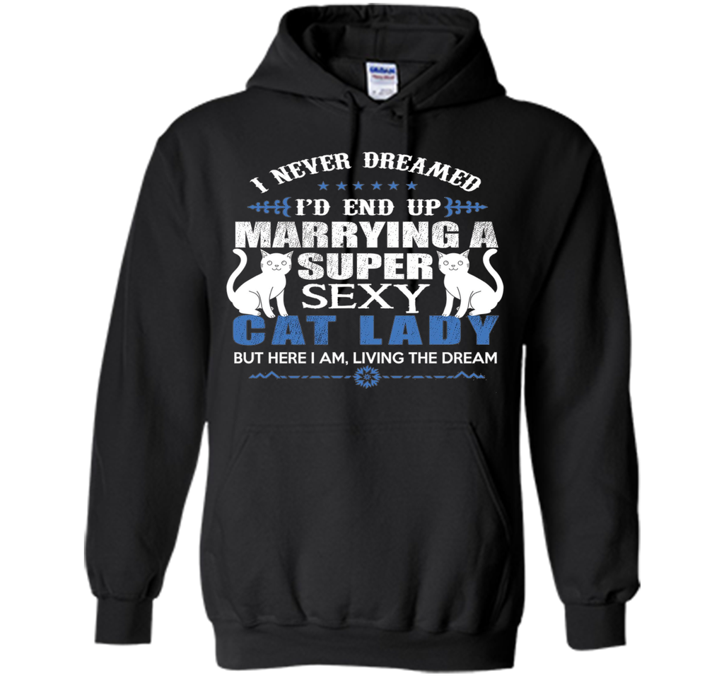 I Never Dreamed I'd end up marrying a super sexy cat lady