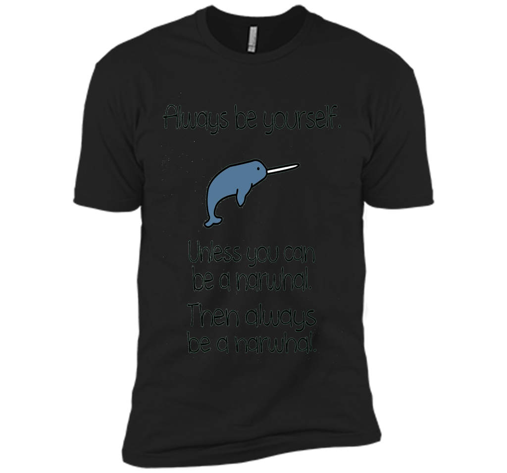 The Always Be A Narwhal Funny Narwhal Shirts