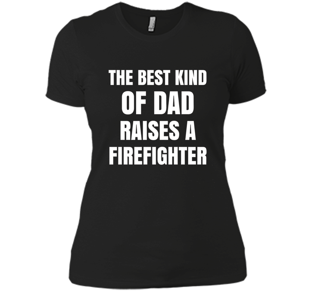 Men's Father's Day Gift T Shirt for a Firefighter 's Dad