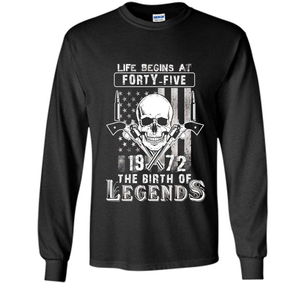 Life Begins At Forty Five-1972 The Birth Of Legends cool shirt