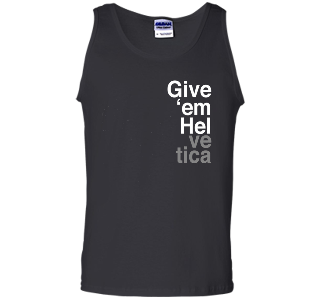 Give 'em Hel Graphic Designers T-Shirt Funny Graphic Tee