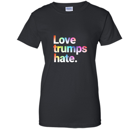 Colorful Love Trumps Hate T Shirt Anti-Trump Sanders