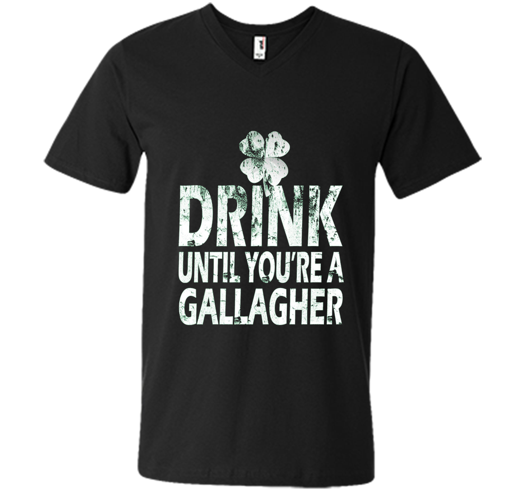 Drink Until You Are a Gallagher Funny Tee
