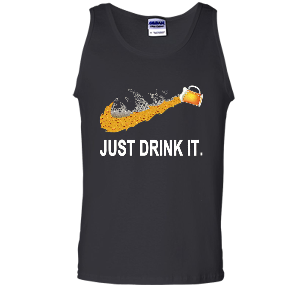 Just Drink It T-Shirt