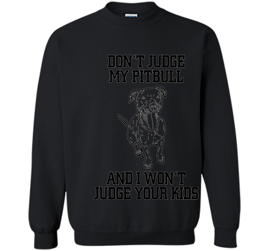 Cool Don't Judge My Pitbull Animal Owner Gifts T-Shirt