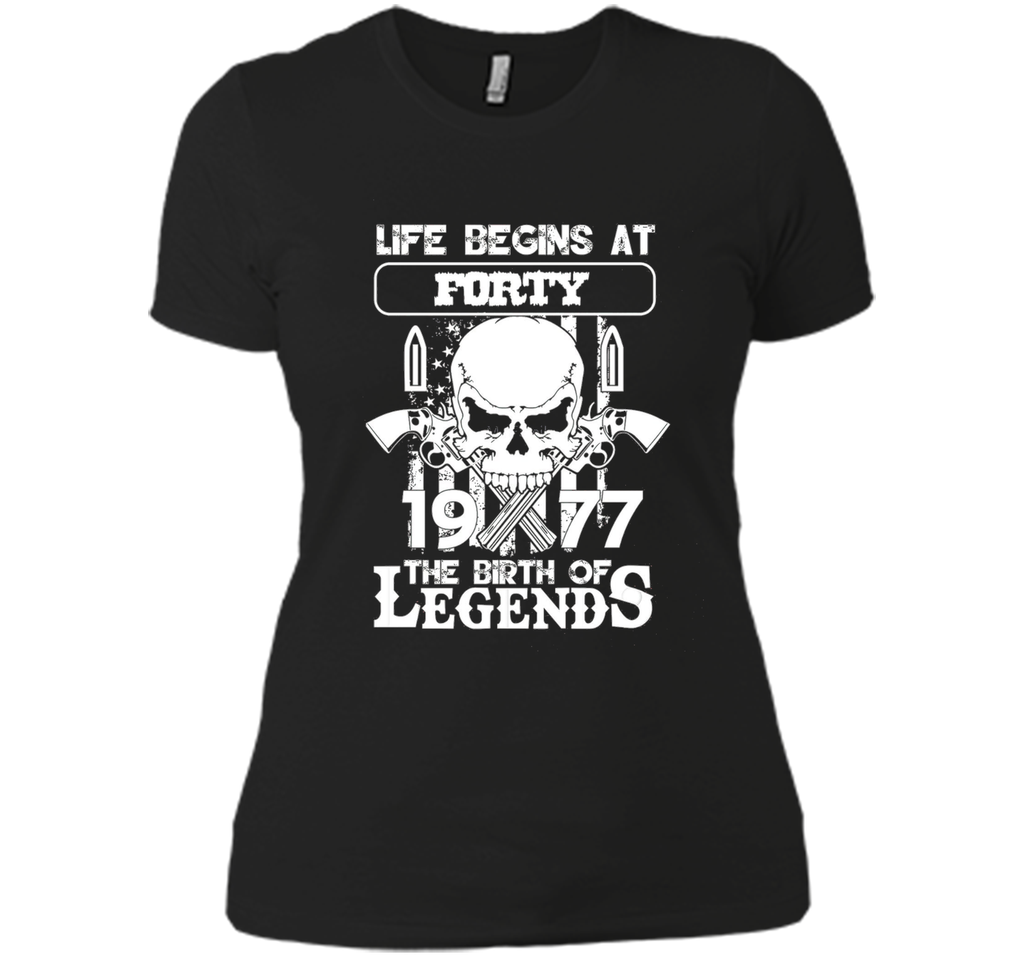 Life begins at forty 1977 The birth of legends cool shirt