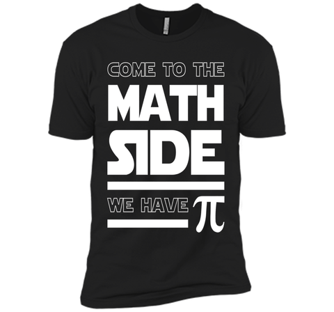 Come To The Math Side We Have Pi T-shirt Math Lover