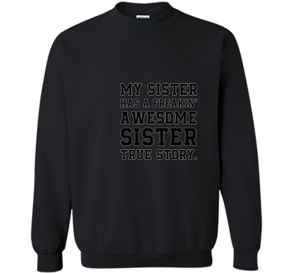 My Sister has a freakin' awesome SISTER true story.