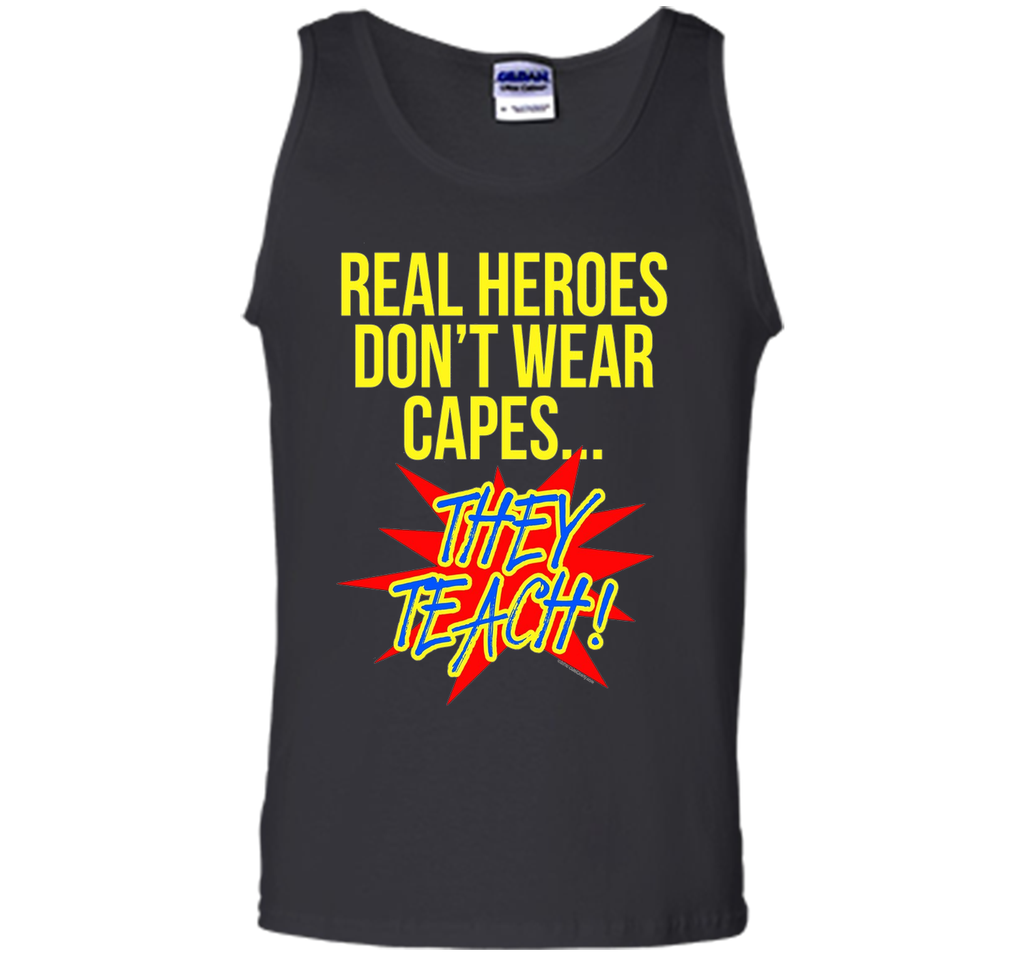 Real Heroes Don't Wear Capes Teacher T-Shirt Superhero Gift