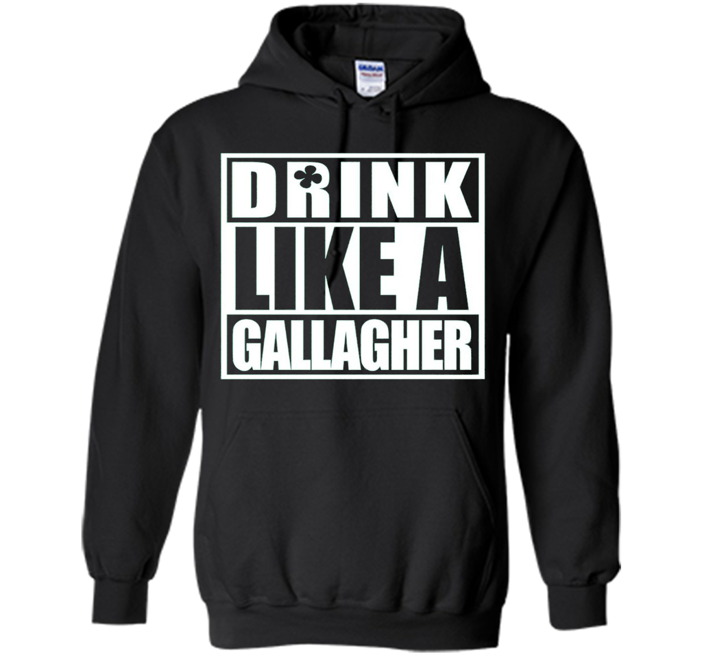 Drink Like A Gallagher Funny T-Shirt - ST. Patrick's Day Tee