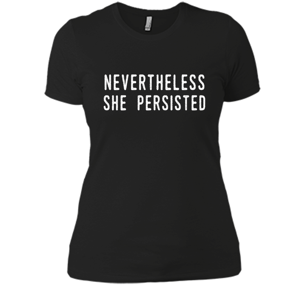 Feminist Nevertheless She Persisted T shirt