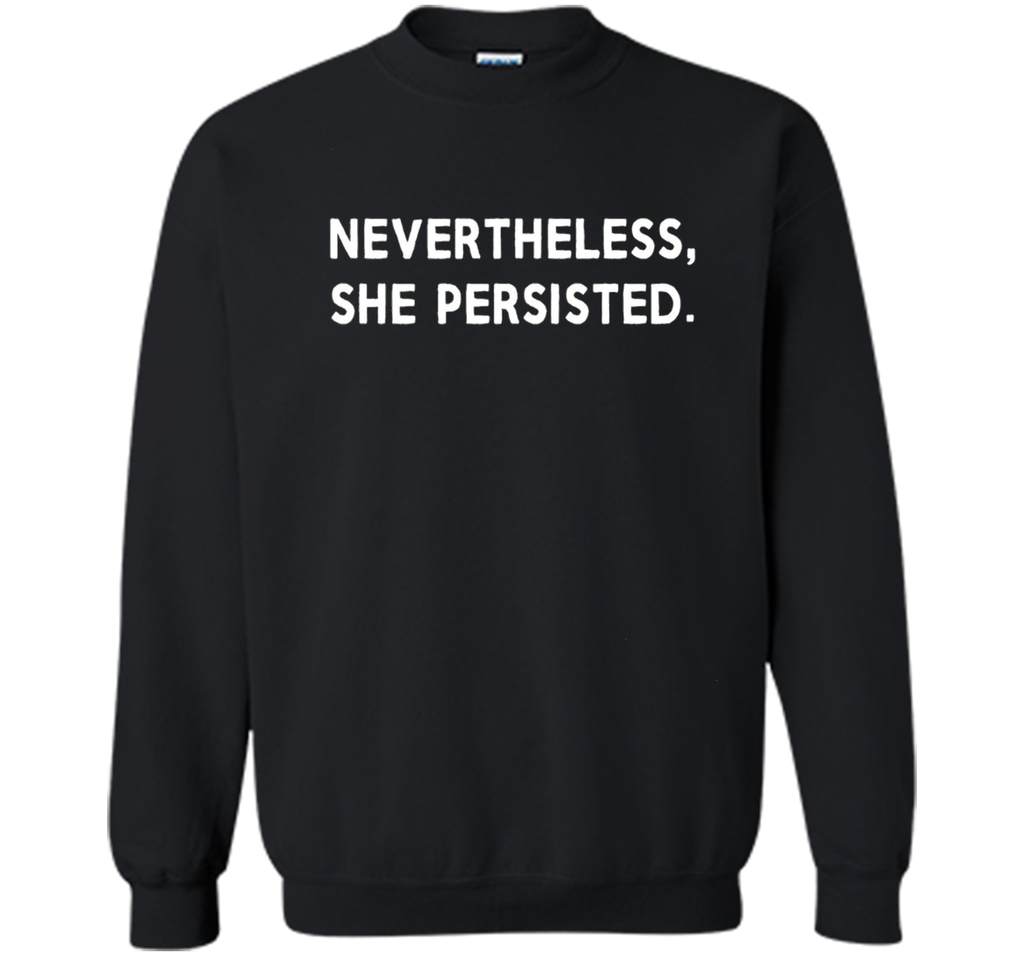 Nevertheless, She Persisted Shirt for War Cry of Women