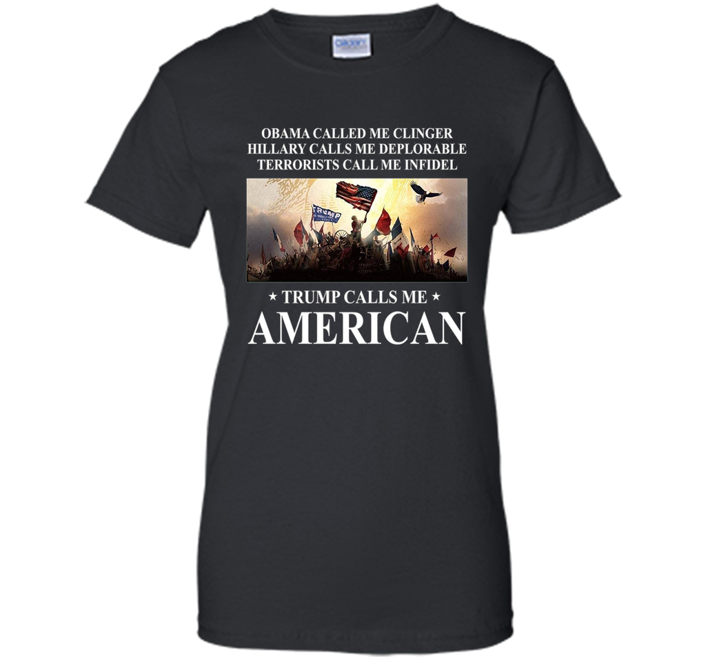 Trump calls me American T Shirt