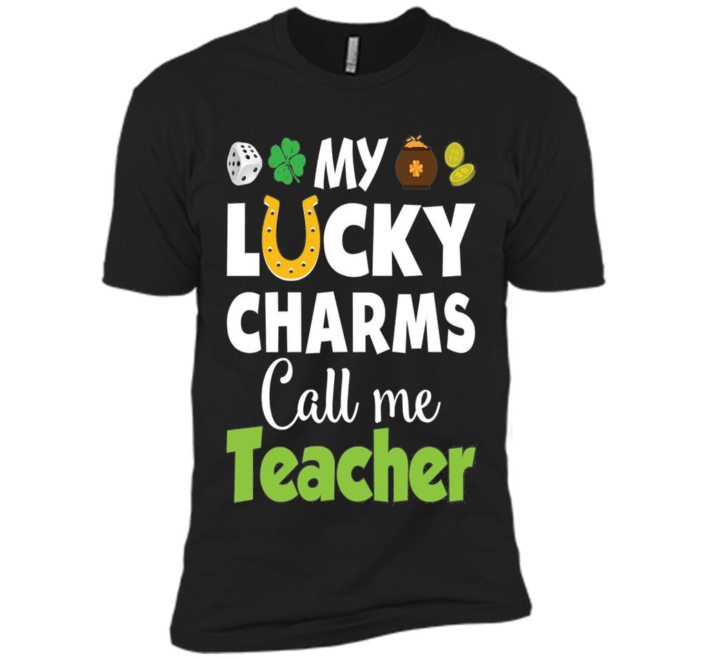 My Lucky Charms Call Me Teacher St Patricks Day T-Shirt