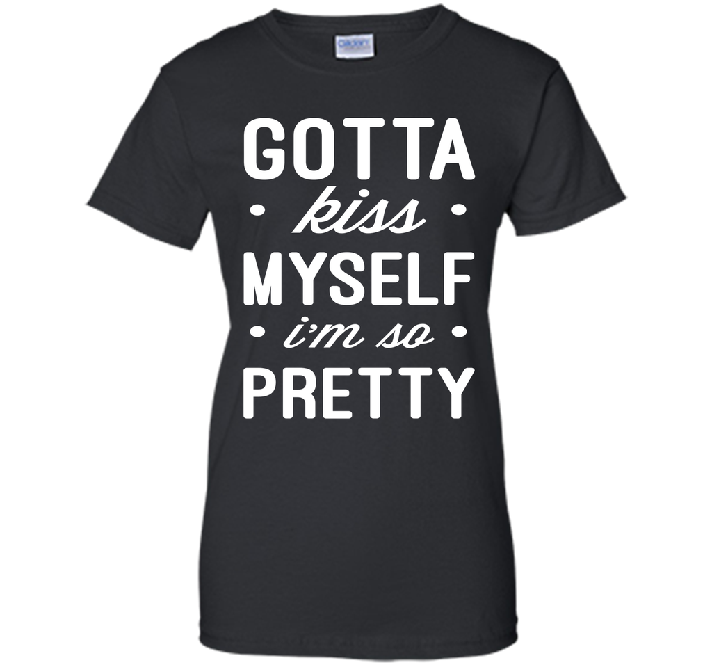Kiss Myself Funny Quote T-Shirt