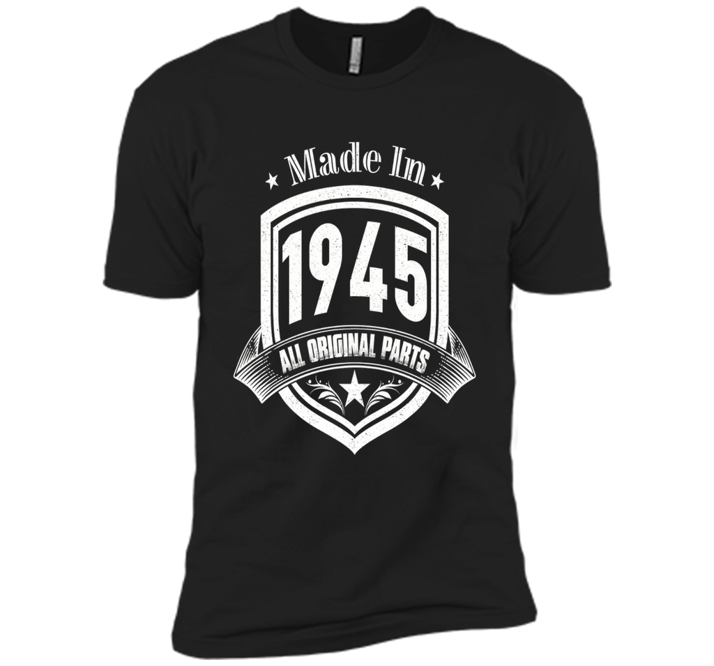 Made In 1945 All Original Parts Birthday Gift T Shirt Shirts