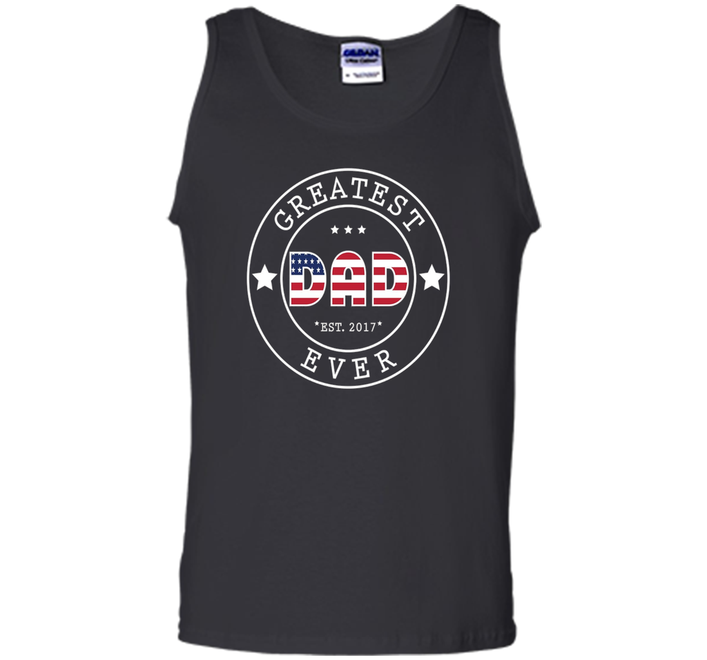 GREATEST DAD EVER T-SHIRT - US THEMED [FATHERS DAY / JULY 4]