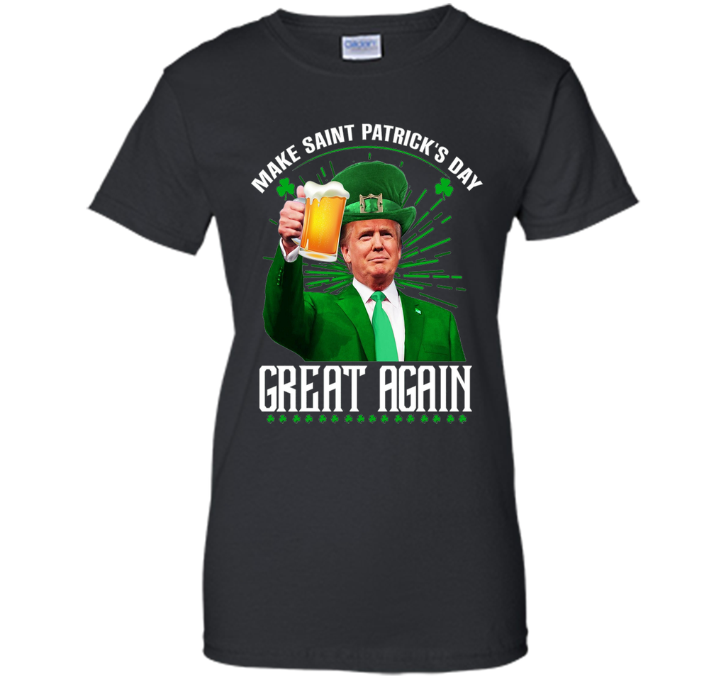Irish - Make Saint Patrick Great Again T Shirt