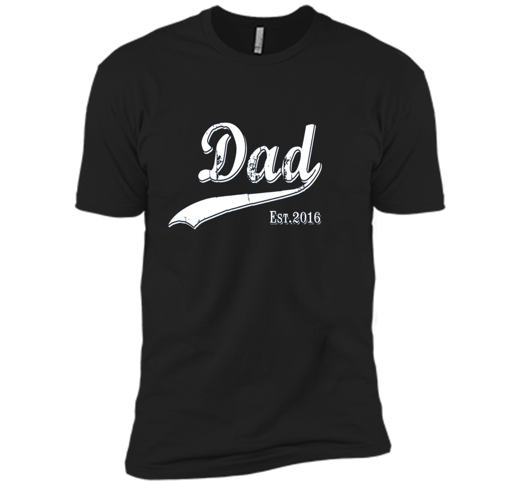 Dad Est. 2016 T Shirt Fathers Day Gift for New Daddy gift
