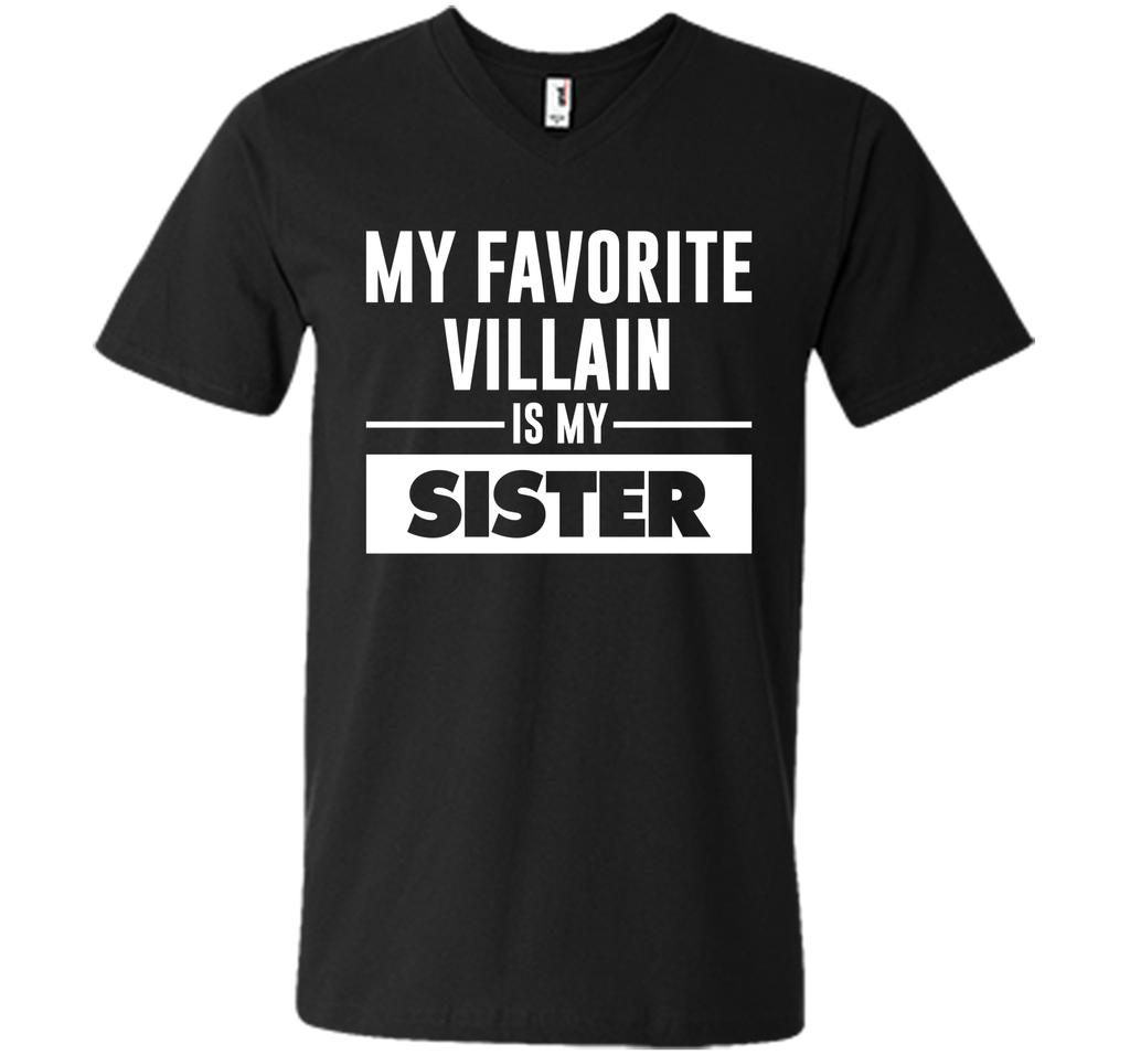 My Favorite Villain is My Sister Funny Graphic T-shirt T-Shirt