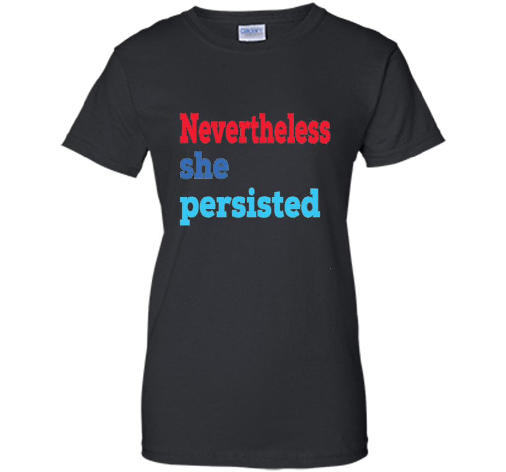 Nevertheless She Persisted T-Shirt