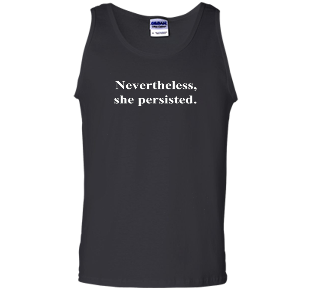 Nevertheless, she persisted T-Shirt Political Statement