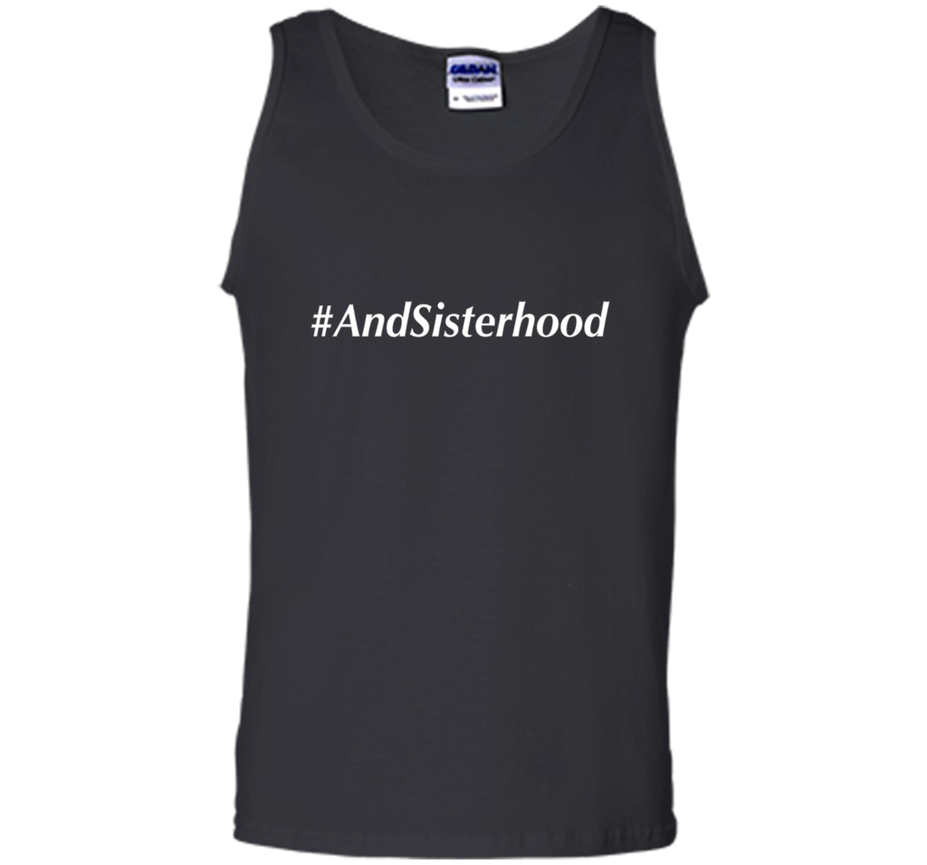And Sisterhood #AndSisterhood T-Shirt