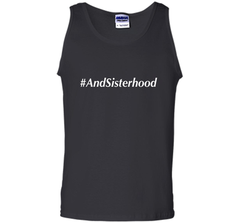 And Sisterhood #AndSisterhood T-Shirt