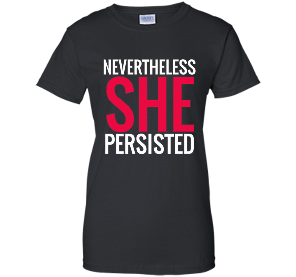 Nevertheless She Persisted T-Shirt