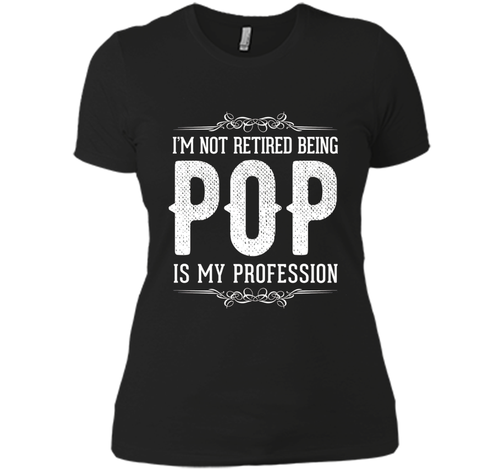 Mens I'm not retired being POP is my profession Father's Day Gift