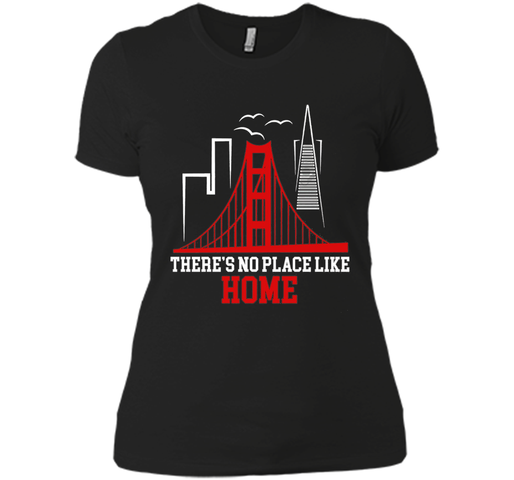 THERES NO PLACE LIKE HOME SAN FRANCISCO BASEBALL T SHIRT