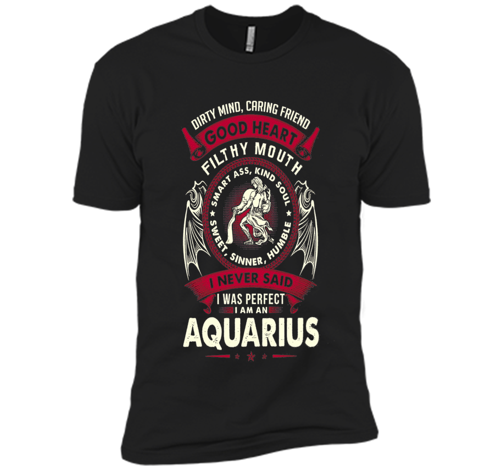 I Never Said I Was Perfect I Am An Aquarius T-Shirt