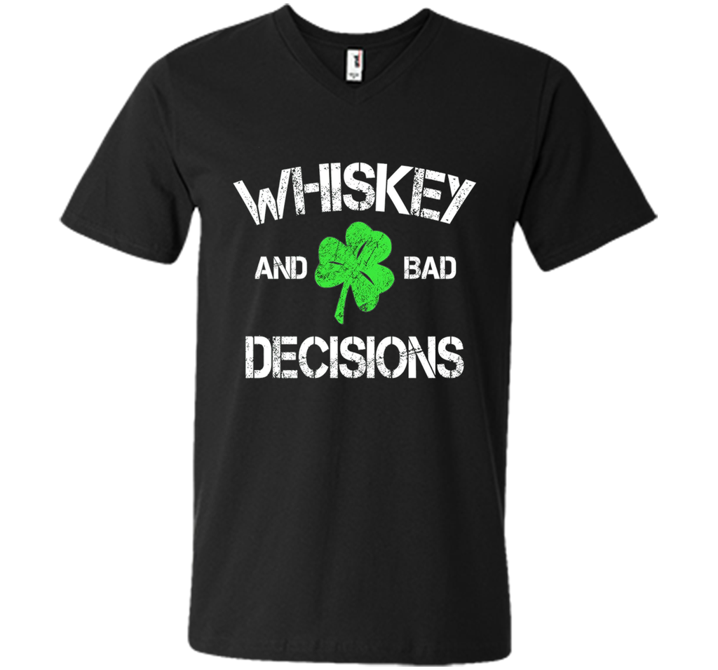 Whiskey and Bad Decisions - Funny St Paddy's Day Shirt