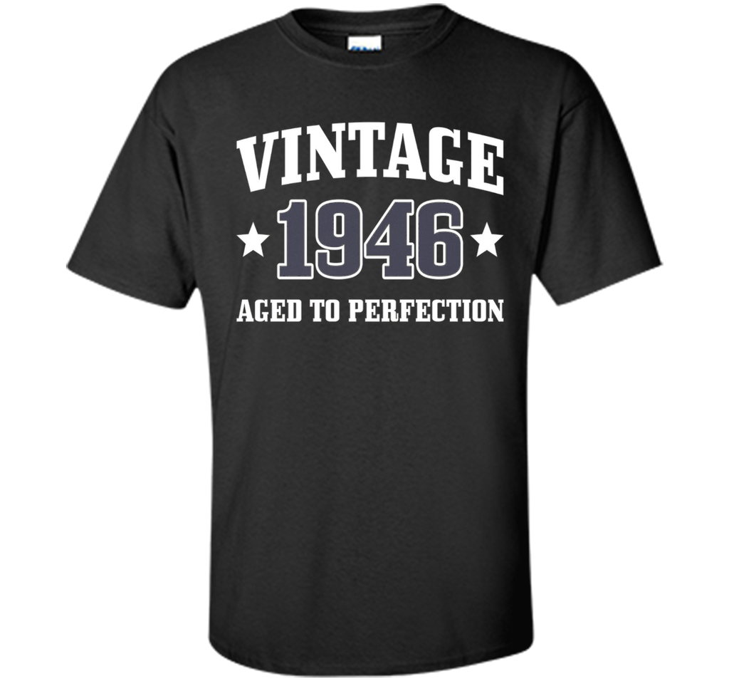 70th Birthday Gift - Vintage 1946 - Aged To Perfection Shirt