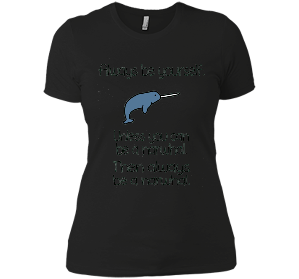 The Always Be A Narwhal Funny Narwhal Shirts